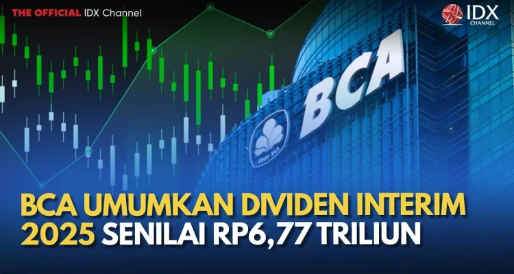 BCA Umumkan Dividen Interim Kuartal II, Jadwal Pembagian Tiga Kali Tahun Ini