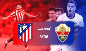 Elche vs Atletico Madrid: Prediksi Skor, Susunan Pemain, dan Analisis Lengkap La Liga 2026