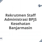 Ribuan Peluang Karir: Lowongan Kerja Terbaru di Banjarmasin, RS Ciputra, BPJS Kesehatan, dan Yakult