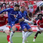 Chelsea vs Nottingham Forest: Kekalahan 1-3 Perpanjang Deret Buruk dan Membuat Klasemen The Blues Makin Gentar