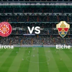 Girona FC Lawan Elche: Pertarungan Sengit di La Liga