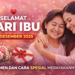 Hari Ibu: Momen Spesial untuk Menghargai Ibu