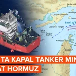 Kapal Tanker Minyak di Selat Hormuz: Tantangan dan Ancaman