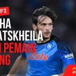 Khvicha Kvaratskhelia: Sang Bintang yang Bersinar di Eropa