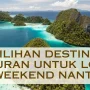 Liburan Long Weekend, Waktu yang Tepat untuk Melepas Penat