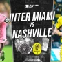 Nashville SC Pimpin Klasemen Sementara, Inter Miami Siap Lawan Philadelphia Union