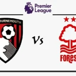 Nottingham Forest vs Bournemouth: Pertarungan Sengit di Liga Premier