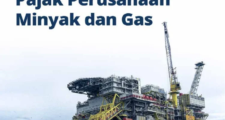 Pajak Windfall: Mengapa Perusahaan Minyak Dikenakan Pajak atas Keuntungan Berlebihan?