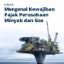 Pajak Windfall: Mengapa Perusahaan Minyak Dikenakan Pajak atas Keuntungan Berlebihan?