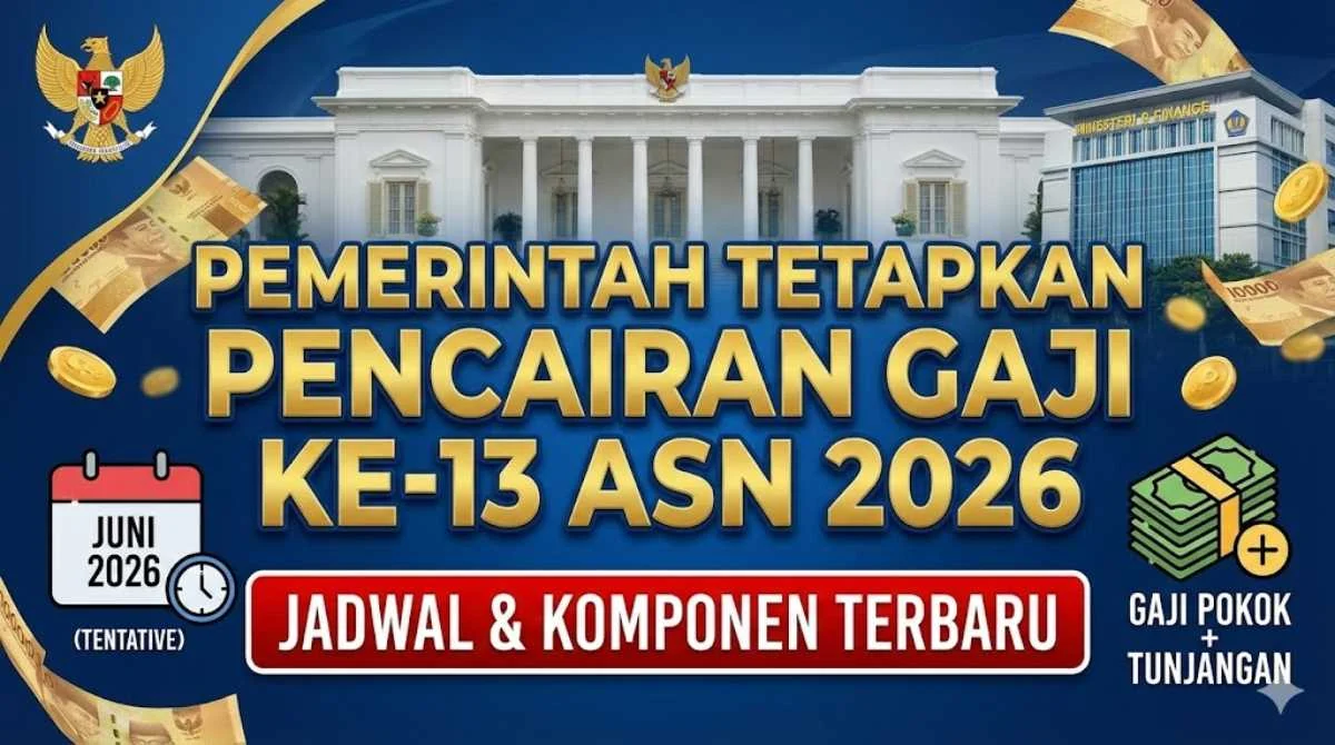 Pemerintah Umumkan Jadwal Pencairan Gaji ke-13 PNS 2026, Ini Informasinya