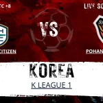 Pertarungan Sengit Daejeon Citizen vs Pohang di K League 1