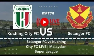 Selangor FC Tumbang, Kuching City FC Raih Tiket ke ACL2