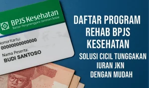 BPJS Kesehatan Luncurkan REHAB 3.0, Solusi Mudah Cicil Tunggakan Iuran JKN