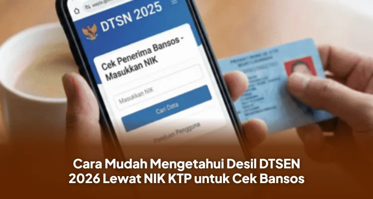 Cek Desil Bansos 2026: Cara Mudah Mengetahui Status Penerima Bantuan Sosial