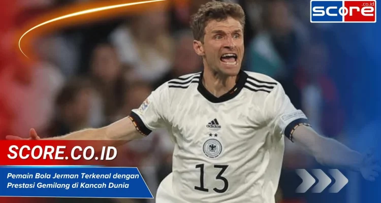 Dunia Sepak Bola Mengalami Perubahan: Dari Transfer Pemain hingga WAGs Jerman