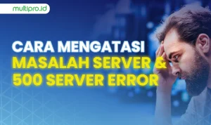 Error 500: Mengatasi Masalah Server dan Meningkatkan SEO