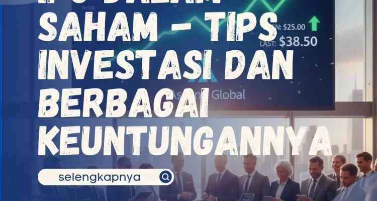 IPO: Antisipasi Lonjakan Harga Saham dan Strategi Pengelolaan Keuangan