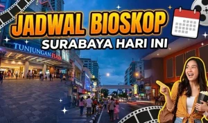 Jadwal Bioskop Surabaya Hari Ini: Pilihan Nonton Hemat di Akhir Pekan