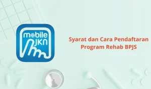 JKN Kini Lebih Mudah Diakses, BPJS Kesehatan Perkenalkan Program REHAB 2.0