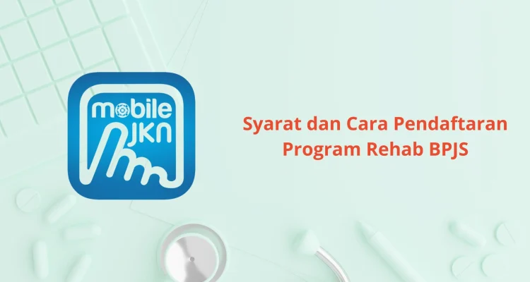 JKN Kini Lebih Mudah Diakses, BPJS Kesehatan Perkenalkan Program REHAB 2.0