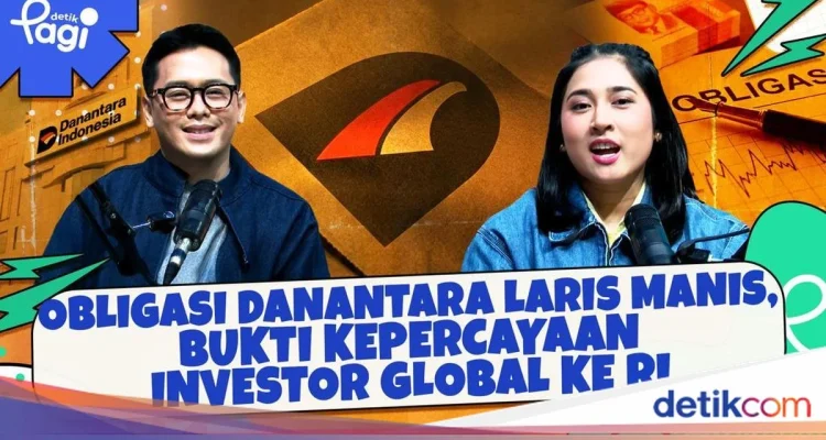 Obligasi Danantara Laris Manis, Bukti Kepercayaan Investor Global ke RI