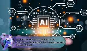 Artificial Intelligence Membentuk Masa Depan Teknologi dan Perekonomian Global