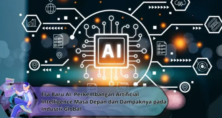Artificial Intelligence Membentuk Masa Depan Teknologi dan Perekonomian Global