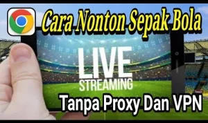 Cara Menonton Acara TV dan Sepak Bola dengan VPN