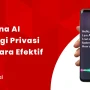 Claude AI dan Ancaman Privasi: Bagaimana Pengguna Dapat Melindungi Diri