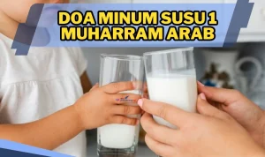 Doa Minum Susu di Malam 1 Muharram: Mengetahui Keutamaan dan Adab yang Dianjurkan