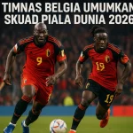 Piala Dunia 2026: Belgia Siap Tantang Spanyol, Argentina Hadapi Mesir