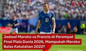 Prancis Berhasil Mengalahkan Maroko di Perempat Final Piala Dunia 2026