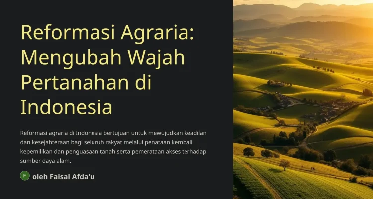 Reformasi Tata Kelola Agraria dan Pertanahan di Indonesia: Mewujudkan Keadilan Sosial dan Pembangunan Berkelanjutan
