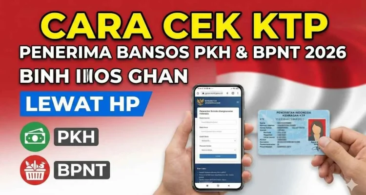Cek Bansos KTP 2026: Cara Cek Status Penerima Bansos PKH-BPNT dan Jadwal Pencairan