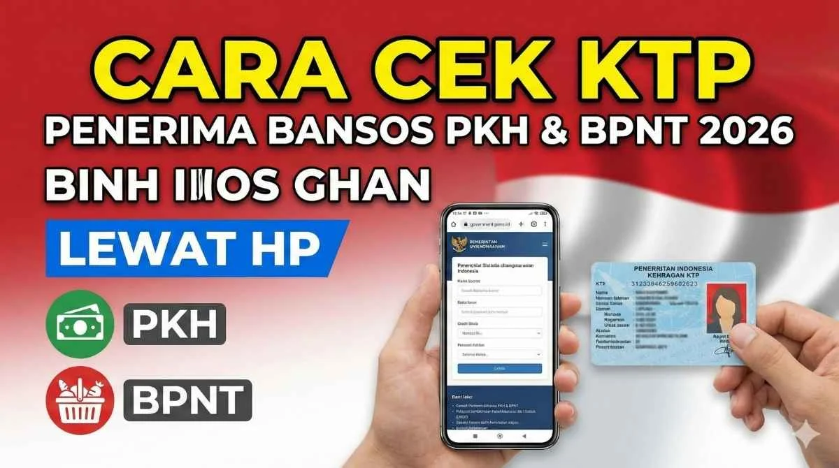 Cek Bansos KTP 2026: Cara Cek Status Penerima Bansos PKH-BPNT dan Jadwal Pencairan