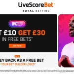 LiveScore Bet: Dapatkan £30 Free Bets dengan Taruhan £10 di Agustus 2026