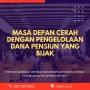 Mengelola Dana Pensiun dengan Bijak untuk Masa Depan yang Cerah
