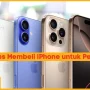 Panduan Membeli iPhone yang Tepat untuk Kebutuhan Anda