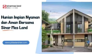 Sinar Mas Land Hadirkan Konsep Hunian dan Kota Terintegrasi untuk Meningkatkan Kualitas Hidup