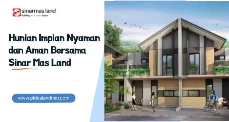 Sinar Mas Land Hadirkan Konsep Hunian dan Kota Terintegrasi untuk Meningkatkan Kualitas Hidup